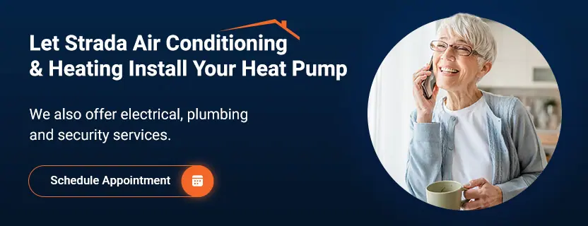 Let Strada Air Conditioning & Heating Install Your Heat Pump
