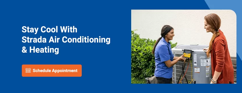 Stay Cool With Strada Air Conditioning & Heating. Schedule appointment!